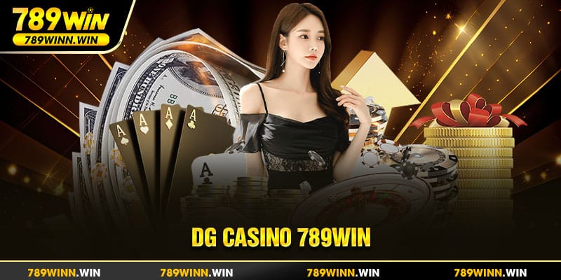 DG Casino - Trải nghiệm chơi trực tuyến tuyệt vời tại 789win