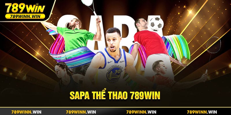 SAPA Thể Thao 789win-thiên đường thể thao bậc nhất Châu Á