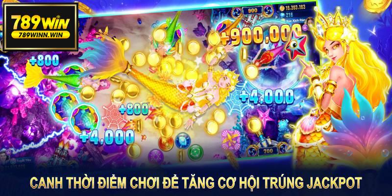 Nên canh thời điểm chơi để cơ hội trúng Jackpot rộng mở 