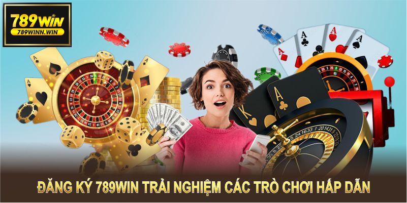 Đăng ký 789WIN là bước đầu để trải nghiệm các trò chơi hấp dẫn