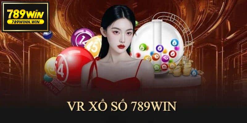 VR xổ số là sảnh cược độc đáo, được yêu thích tại nhà cái 789Win