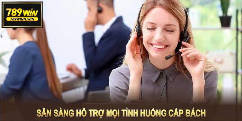 Chăm sóc khách hàng 789WIN sẵn sàng hỗ trợ bạn trong mọi tình huống cấp bách