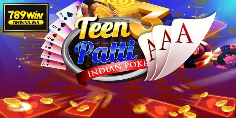 Teen Patti - Hấp dẫn, lôi cuốn đến từng phút giây